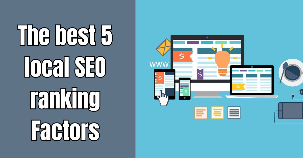 The best 5 local SEO ranking Factors